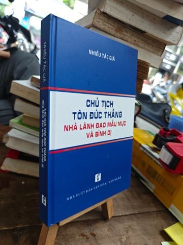  Chủ Tịch Tôn Đức Thắng Nhà Lãnh Đạo Mẫu Mực và Bình Dị 