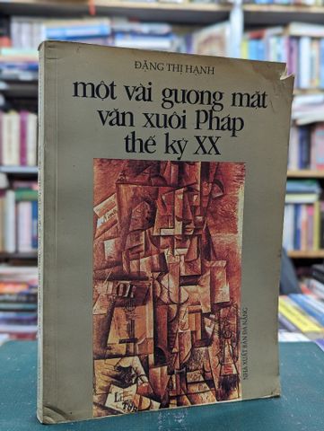 Một Vài Gương Mặt Văn Xuôi Pháp Thế Kỷ XX - Đặng Thị Hạnh