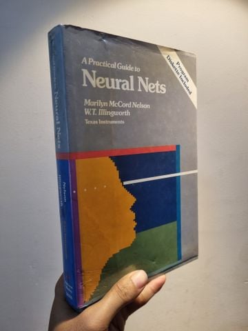 A PRACTICAL GUIDE TO NEURAL NETS - Marilyn McCord Nelson & W.T. Illingworth
