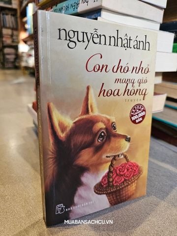  Con Chó Nhỏ Mang Giỏ Hoa Hồng - Nguyễn Nhật Ánh 