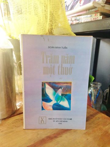  Trăm năm một thuở - Đoàn Minh Tuấn 