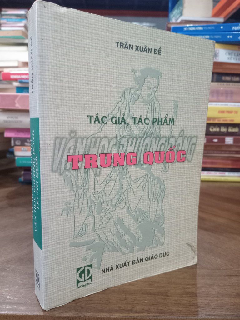  Tác Giả, Tác Phẩm Văn Học Phương Đông Trung Quốc - Trần Xuân Đề 