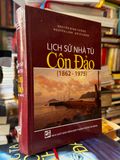  Lịch sử nhà tù Côn Đảo (1862-1975) - Nguyễn Đình Thống, Nguyễn Linh, Hồ Sĩ Hành 