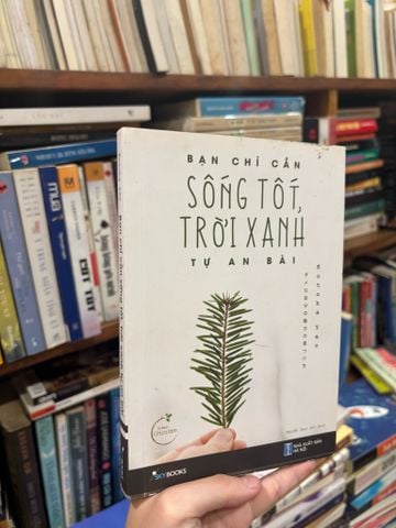 Bạn Chỉ Cần Sống Tốt Trời Xanh Tự An Bài - Kotoha Yao