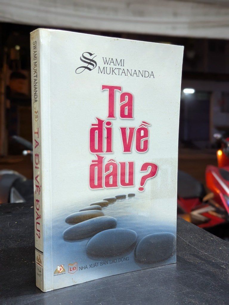  Ta đi về đâu - Swami Muktananda ( nguời dịch Nguyễn Kim Dân ) 