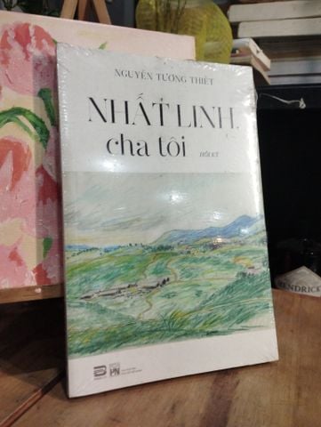  Nhất Linh Cha Tôi - Nguyễn Tường Thiết 
