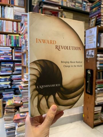 Inward Revolution: Bringing About Radical Change in the World