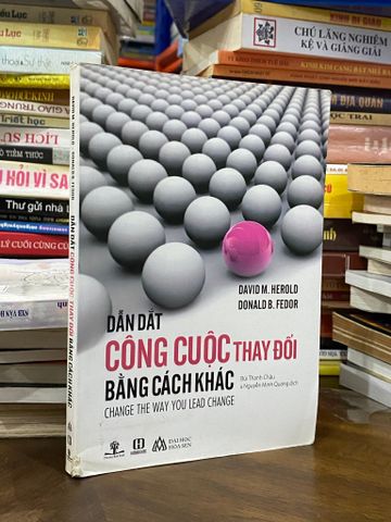 Dẵn Dắt Công Cuộc Thay Đổi Bằng Cách Khác - David M. Herold & Danald B. Fedor