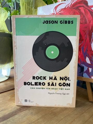  Rock Hà Nội, Bolero Sài Gòn: Câu chuyện tân nhạc Việt Nam - Jason Gibbs 