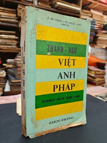  Thành ngữ việt anh pháp - Lê Bá Kông & Vũ Ngọc Anh 