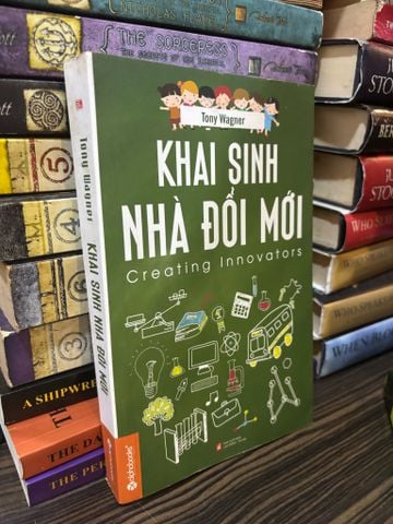 Khai Sinh Nhà Đổi Mới - Tony Wagner