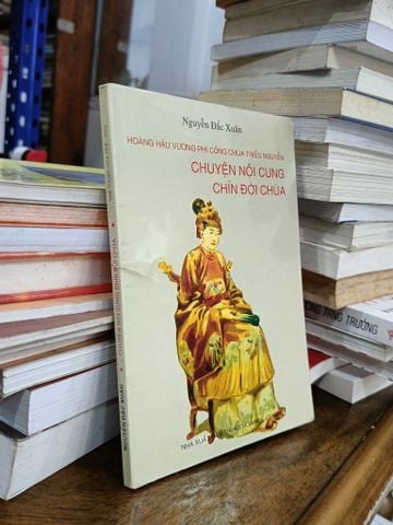  Chuyện Nội Cung Chín Đời Chúa - Nguyễn Đắc Xuân 