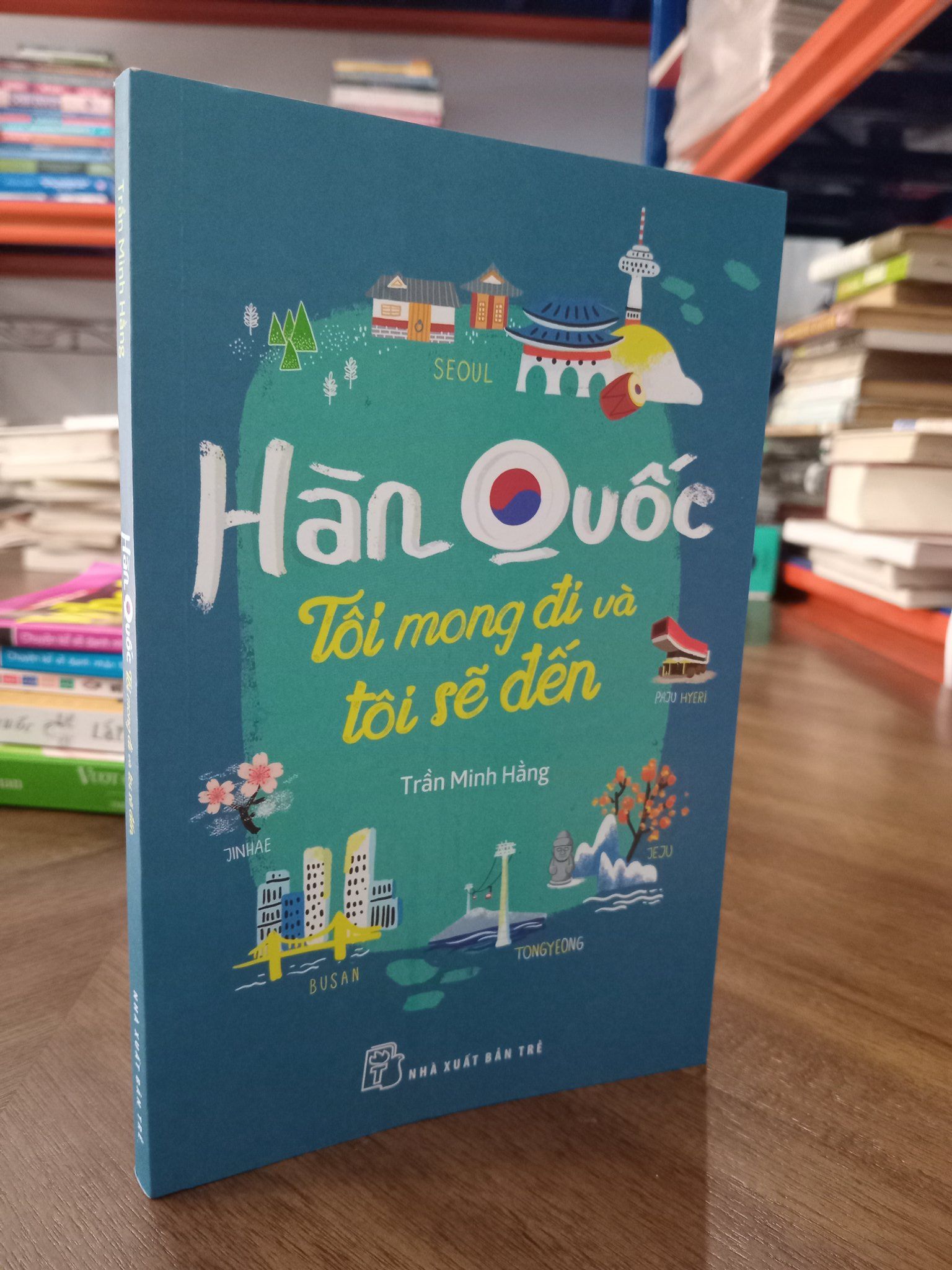  Hàn Quốc tôi mong đi và tôi sẽ đến - Trần Minh Hằng 