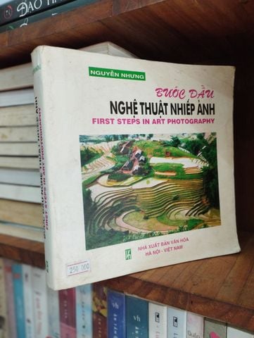 Bước Đầu Nghệ Thuật Nhiếp Ảnh - First Steps In Art Photography - Nguyễn Nhưng