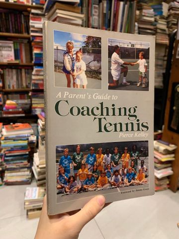  A Parent's Guide to Coaching Tennis - Pierce Kelly 