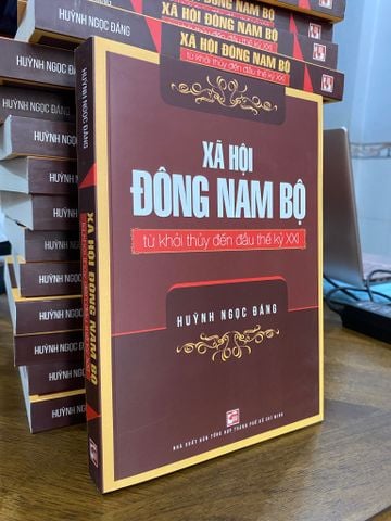  Xã hội Đông Nam Bộ từ khởi thủy đến đầu thế kỷ XXI - Huỳnh Ngọc Đáng 