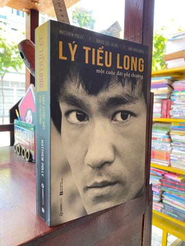 Lý Tiểu Long: Một Cuộc Đời Phi Thường - Matthew Polly