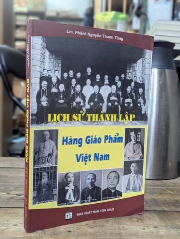 Lịch Sử Thành Lập Hàng Giáo Phẩm Việt Nam - Lm.phêrô Nguyễn Thanh Tùng