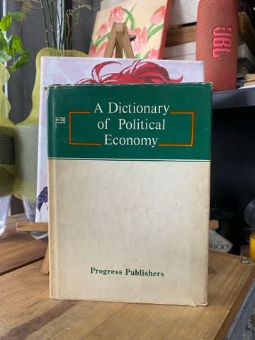  A DICTIONARY OF POLITICAL ECONOMY 