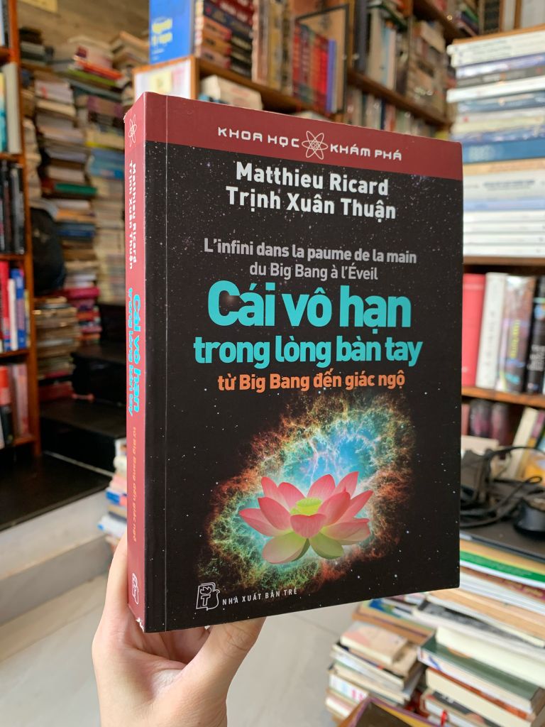  Cái Vô Hạn trong Lòng Bàn Tay Từ Big Bang Đến Giác Ngộ - Trịnh Xuân Thuận 