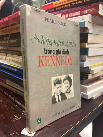  Những người đàn bà trong gia đình Kennedy - Pearl Buck 