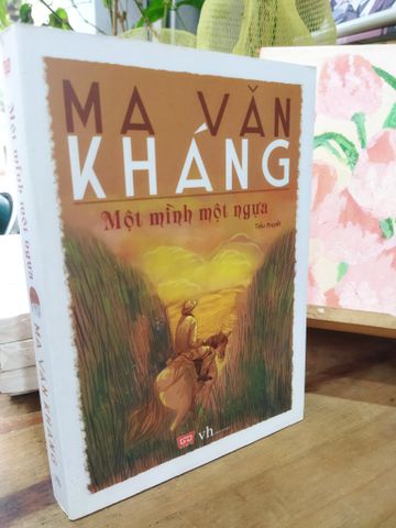  Một Mình một Ngựa - Ma Văn Kháng 