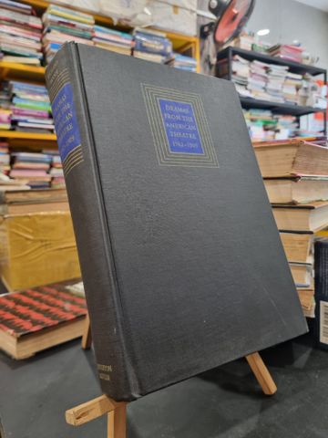  DRAMAS FROM THE AMERICAN THEATRE 1762 - 1909 - Richard Moody 