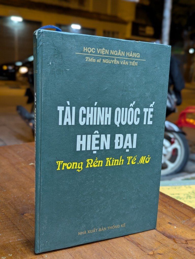  TÀI CHÍNH QUỐC TẾ HIỆN ĐẠI TRONG NỀN KINH TẾ MỞ - TIẾN SĨ NGUYỄN VĂN TIẾN 