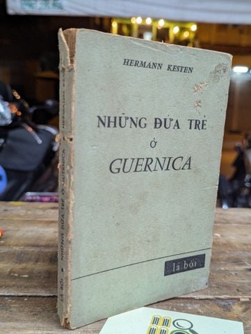 NHỮNG ĐỨA TRẺ Ở GUERNICA - HERMANN KESTEN ( BẢN DỊCH TAM ÍCH ) 