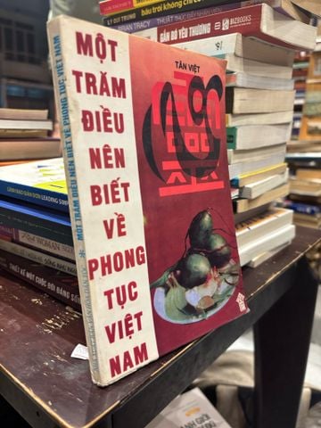  Một Trăm Điều Nên Biết Về Phong Tục Việt Nam - Tân Việt 