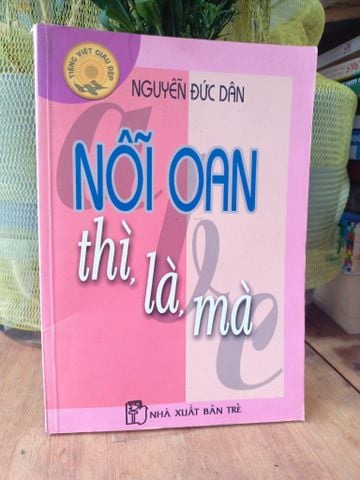  Nỗi Oan Thì là Mà - Nguyễn Đức Dân 