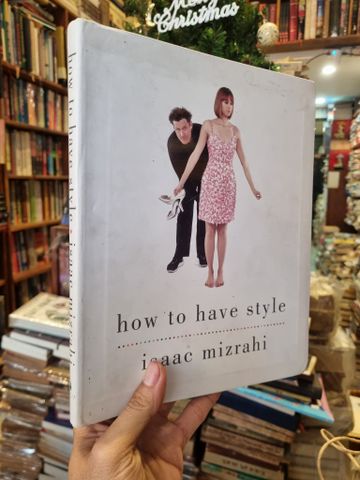  How To Have Style - Isaac Mizrahi 