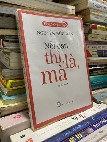  Nỗi Oan Thì là Mà - Nguyễn Đức Dân 