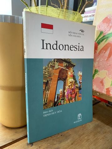 Đối Thoại với Các Nền Văn Hoá Indonesia -Trịnh Huy Hoá