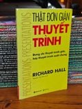  Thật Đơn Giản Thuyết Trình - Richard Hall 