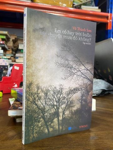  Em có hay trời buồn trời chuyển mưa đó không ? - Vũ Thành Sơn 