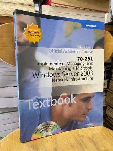 Implementing, Managing, and Maintaining a Microsoft Windows Server 2003 Network Infrastructure