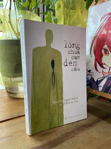  Lòng chưa cạn đêm sâu - Nguyễn Ngọc Hạnh (có chữ ký tác giả) 