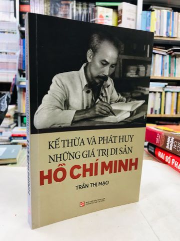 Kế Thừa và Phát Huy Những Giá Trị Di Sản Hồ Chí Minh - Trần Thị Mạo