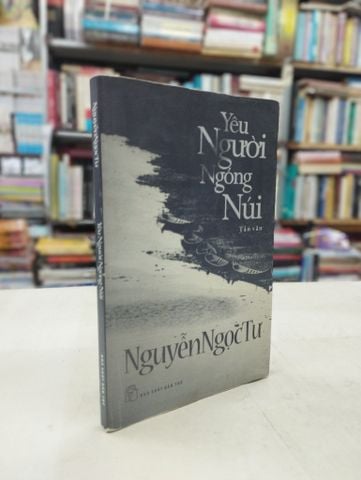  Yêu người ngóng núi - Nguyễn Ngọc Tư 