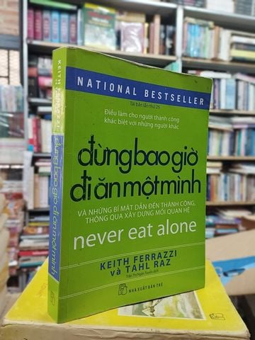  Đừng bao giờ đi ăn một mình - Keith Ferrazzi & Tahl Raz 