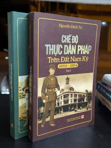 Chế Độ Thực Dân Pháp Ở Trên Đất Nam Kỳ 1859-1954 - Nguyễn Đình Tư