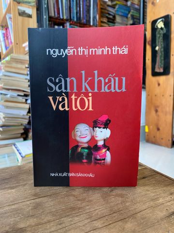 Sân Khấu và Tôi - Nguyễn Thị Minh Thái (Có Chữ Ký Tác Giả)