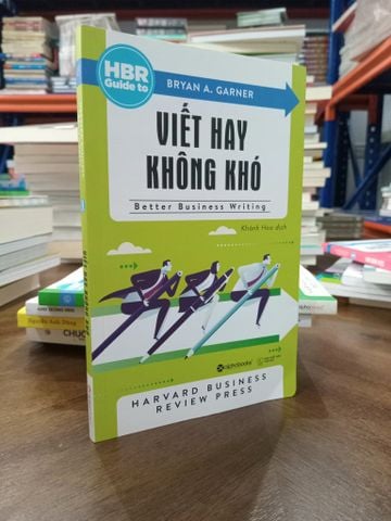 Viết Hay Không Khó: Better Business Writing - Bryan A. Gerner (Khánh Hòa Dịch)