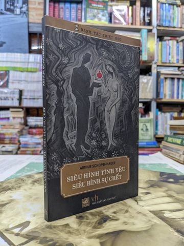  Siêu hình tình yêu siêu hình sự chết - Arthur Schopenhauer 