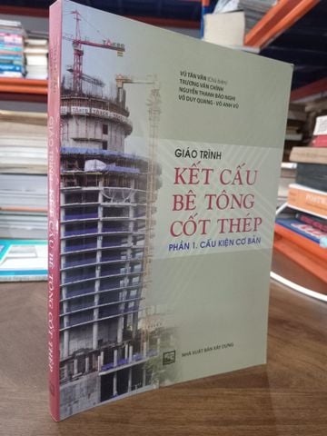 Giáo Trình Kết Cấu Bê Tông Cốt Thép (Phần 1 - Cấu Kiện Cơ Bản) - Vũ Tân Văn