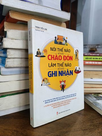  Nói Thế Nào Để Được Chào Đón, Làm Thế Nào Để Được Ghi Nhận? 