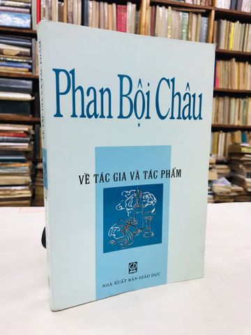  Phan Bội Châu về tác gia tác phẩm - nhóm biên soạn 