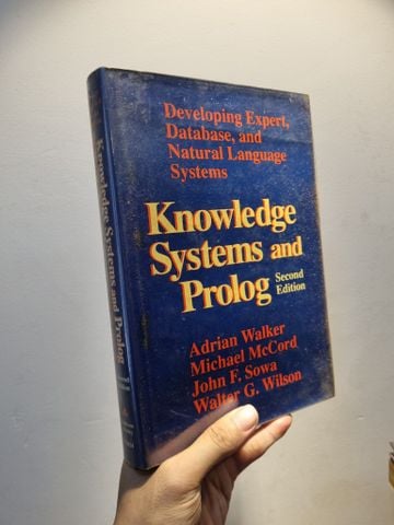 Knowledge Systems and Prolog: Developing Expert, Database, and Natural Language Systems - Adrian Walker