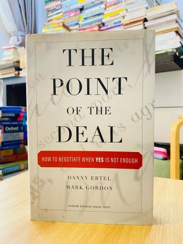  The Point of the Deal: How to Negotiate When Yes Is Not Enough - Danny Ertel & Mark Gordon 